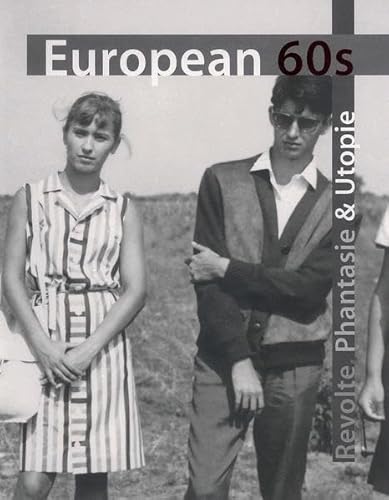 EUROPEAN 60S Revolte, Phantasie & Utopie