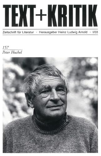 Peter Huchel. [Gastred.: Lutz Seiler und Peter Walther] / Text + Kritik ; H. 157 - Huchel, Peter (Mitwirkender) und Lutz (Herausgeber) Seiler