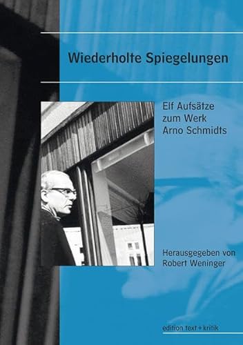 Imagen de archivo de Wiederholte Spiegelungen: Elf Aufstze zum Werk Arno Schmidts (Bargfelder Bote) a la venta por Buchmarie