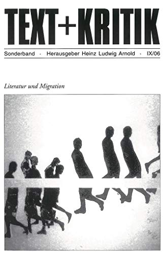 Text + Kritik - Literatur und Migration - Sonderband IX/06