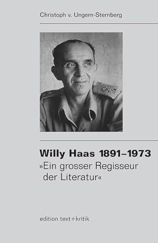 Willy Haas 1891-1973. Ein grosser Regisseur der Literatur - Ungern-Sternberg, Christoph von - Widmungsexemplar -