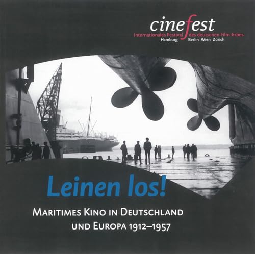 Leinen los ! - maritimes Kino in Deutschland und Europa 1912 - 1957 ; vom 