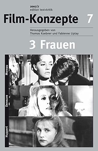 Beispielbild fr 3 Frauen. Moreau, Deneuve, Huppert (Film-Konzepte 7) zum Verkauf von medimops