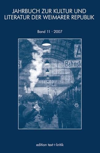 Imagen de archivo de Jahrbuch zur Kultur und Literatur der Weimarer Republik Bd. 11/2007 a la venta por Norbert Kretschmann