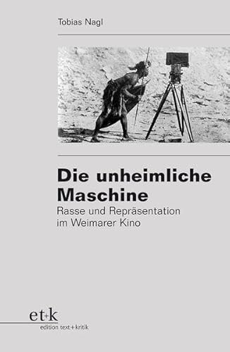 9783883779102: Die unheimliche Maschine: Rasse und Reprsentation im Weimarer Kino