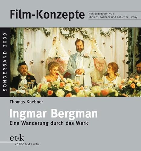 Film-Konzepte Sonderband. Ingmar Bergman: Eine Wanderung durch das Werk (9783883779201) by Koebner, Thomas