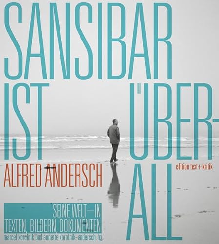 9783883779379: Sansibar ist berall: Alfred Andersch: Seine Welt in Texten, Bildern, Dokumenten