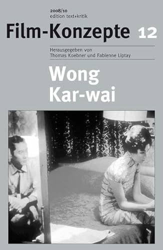Wong Kar-Wai: Filmpoet im Hongkong-Kino