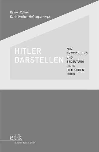 Stock image for Hitler darstellen: Zur Entwicklung und Bedeutung einer filmischen Figur for sale by HPB-Red