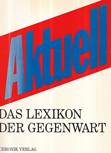 Stock image for Aktuell - Das Lexikon der Gegenwart for sale by Wonder Book