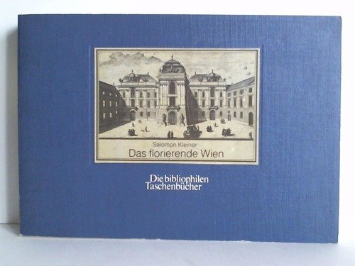 9783883791043: Das florierende Wien: Vedutenwerk in vier Teilen aus den Jahren 1724-37 (Die bibliophilen Taschenbcher ; 104)