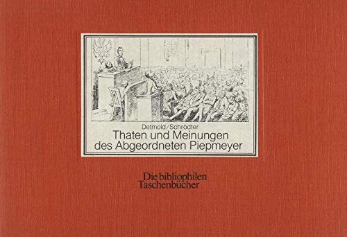 9783883791180: Thaten und Meinungen des Herrn Piepmeyer: Abgeordnete zur constituirenden Nationalversammlung zu Frankfurt am Main (Die bibliophilen Taschenbücher)