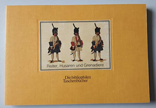 9783883791258: Reiter, Husaren und Grenadiere: D. Uniformen d. kaiserlichen Armee am Rhein 1734 (Die Bibliophilen Taschenbücher ; 125) (German Edition)