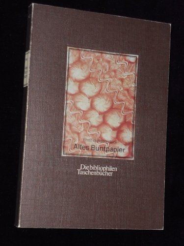 

Altes Buntpapier (aus der Reihe: Die bibliophilen Taschenbücher 140)