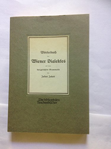 Beispielbild fr Wrterbuch des Wiener Dialekts. Nachdr. d. Ausg. v. 1929. zum Verkauf von medimops