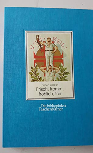 Imagen de archivo de Frisch, fromm, frhlich, frei / 80 alte Postkarten a la venta por Osterholzer Buch-Antiquariat