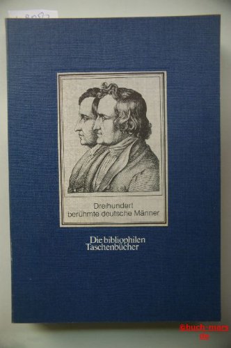 Imagen de archivo de Dreihundert berhmte deutsche Mnner. Bildnisse und Lebensabrisse. a la venta por medimops