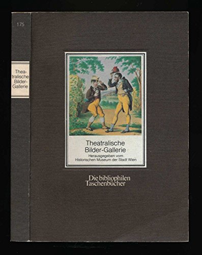 Theatralische Bilder-Gallerie : Wiener Theater in Aquarellen von Johann Christian Schoeller. Hist...