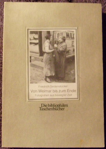 Imagen de archivo de Von Weimar bis zum Ende. Fotografien aus bewegter Zeit. a la venta por medimops