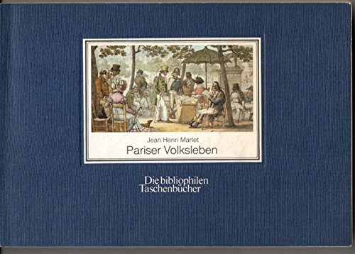 9783883791821: Pariser Volksleben : nach d. kolorierten Lithogr. d. "Tableaux de Paris". Mit e. Nachw. von Gretel Wagner, Die bibliophilen Taschenbcher ; 182