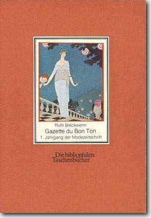 9783883792101: Gazette du bon ton: Eine Auswahl aus dem ersten Jahrgang der Modezeitschrift (1912/1913) (Die Bibliophilen Taschenbucher) (German Edition)