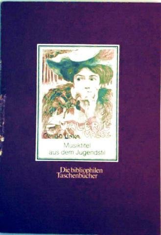 Beispielbild fr Musiktitel aus dem Jugendstil: 64 Beispiele aus den Jahren 1886 bis 1918 (Die Bibliophilen Taschenbucher) zum Verkauf von Powell's Bookstores Chicago, ABAA