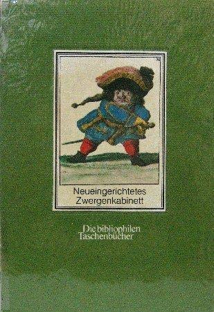 Neueingerichtetes Zwergenkabinett. Nach der deutsche Ausgabe um 1720. Nachwort von Curt Grützmach...