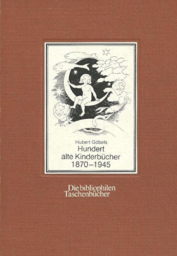 9783883792651: Hundert alte Kinderbcher. 1870-1945. Eine illustrierte Bibliographie