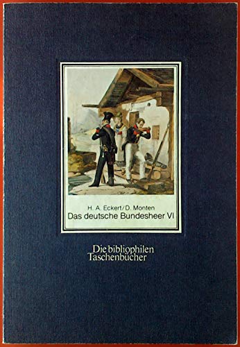Beispielbild fr Das deutsche Bundesheer VI : Bayern - Nassau - Frankfurt zum Verkauf von JARE Inc. dba Miles Books