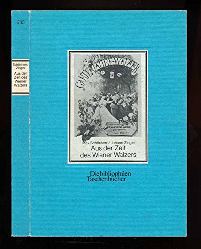 9783883792859: Aus der Zeit des Wiener Walzers: Titelbltter zu Tanzkompositionen der Walzerfamilie Strauss (Die bibliophilen Taschenbcher)