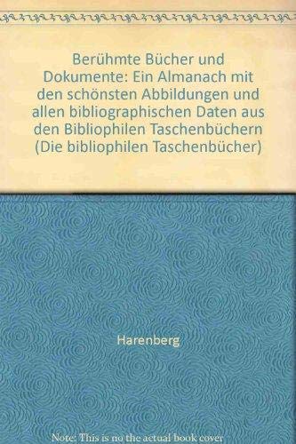 Berühmte Bücher und Dokumente. Ein Almanach mit den schönsten Abbildungen und allen bibliographis...