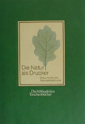 Beispielbild fr Die Natur als Drucker. Naturselbstdrucke der k. u. k. Hof- und Staatsdruckerei, Wien. Die bibliophilen Taschenbcher Nr. 330. zum Verkauf von Antiquariat Kunsthaus-Adlerstrasse