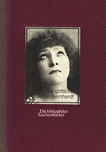 Beispielbild fr Die gttliche Sarah Bernhardt. zum Verkauf von medimops