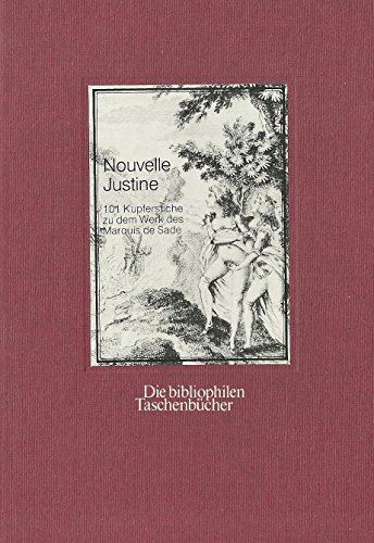 Beispielbild fr Die bibliophilen Taschenbcher Nr. 340: La Nouvelle Justine. vollstndige Folge aller 101 Kupferstiche zu dem Werk des Marquis de Sade zum Verkauf von medimops