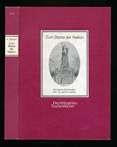 9783883793757: Zum Stolze der Nation: Deutsche Denkmäler des 19. Jahrhunderts (Die Bibliophilen Taschenbücher) (German Edition)