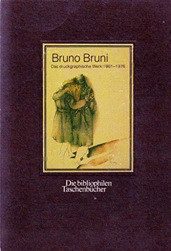 Stock image for Bruno Bruni, das druckgraphische Werk, 1961-1976 (Die Bibliophilen Taschenbu cher) (German Edition) for sale by Bookmans