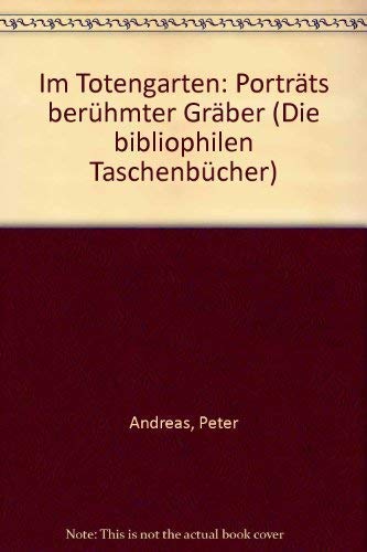 Beispielbild fr Im Totengarten. Portrts berhmter Grber zum Verkauf von Antiquariat Buchtip Vera Eder-Haumer