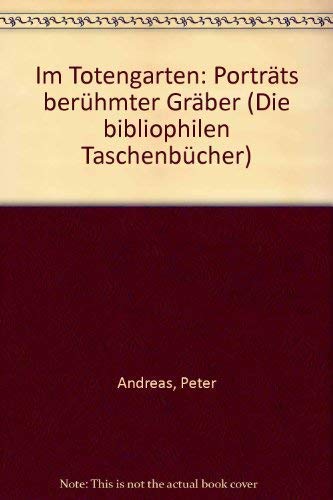 9783883793924: Im Totengarten: Portrts berhmter Grber (Die bibliophilen Taschenbcher)
