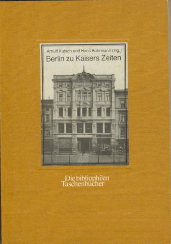 Beispielbild fr Berlin zu Kaisers Zeiten. Ein historische Foto-Dokumentation. zum Verkauf von HENNWACK - Berlins grtes Antiquariat