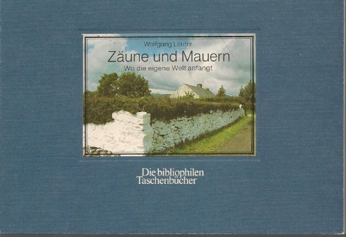 9783883793993: Zäune und Mauern: Wo die eigene Welt anfängt (Die Bibliophilien Taschenbücher) (German Edition)
