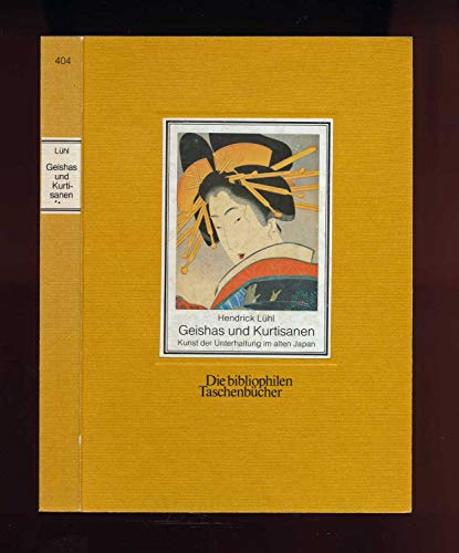 Beispielbild fr Geishas und Kurtisanen : Die Kunst der Unterhaltung im alten Japan. Die bibliophilen Taschenbcher Nr.404. zum Verkauf von Antiquariat KAMAS