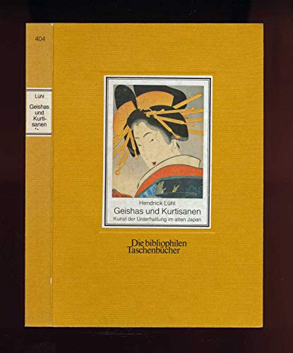 9783883794044: Geishas und Kurtisanen. Die Kunst der Unterhaltung im alten Japan.