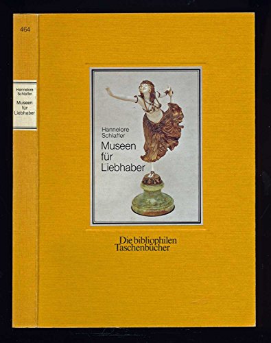 Beispielbild fr Museen fr Liebhaber. Essays. Mit Abbildungen aus den Museen. zum Verkauf von Ingrid Wiemer