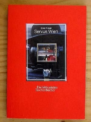 Beispielbild fr Servus Wien [Reihe Die bibliophilen Taschenbcher]. zum Verkauf von Norbert Kretschmann