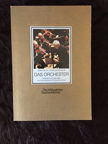 Imagen de archivo de Das Orchester : Herbert von Karajan und die Berliner Philharmoniker. Emanuel Eckardt.Die bibliophilen Taschenbcher Nr.535. a la venta por Antiquariat KAMAS