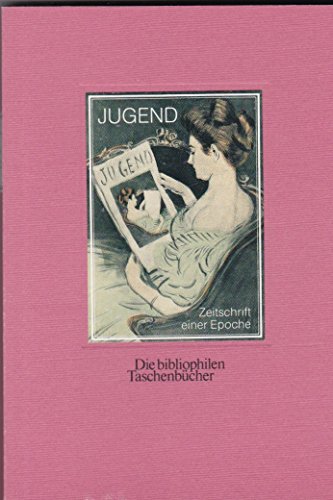 Jugend. 1896 - 1940 ; Zeitschrift e. Epoche ; Aspekte e. Wochenschrift 