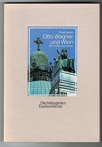 Beispielbild fr Otto Wagner Und Wien Seine Bauten Heute zum Verkauf von Ally Press Center