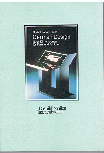 Imagen de archivo de German Design. Neue Dimensionen fr Form und Funktion. Mit einem einfhrenden Text von Dieter Rams. Mit Kurzbiografien der Verfasser. - (=Die bibliophilen Taschenbcher ; Nr. 591). a la venta por BOUQUINIST