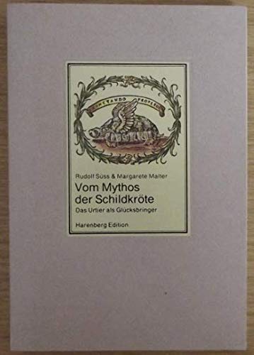 Imagen de archivo de Vom Mythos der Schildkrte : Das Urtier als Glcksbringer. Rudolf Sss & Margarete Malter / Die bibliophilen Taschenbcher ; Nr. 620 a la venta por Bchergarage