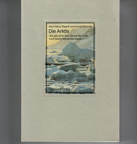 Stock image for Die Arktis. "Es gab eine Zeit, da auf der Erde noch keine Menschen waren". for sale by Neusser Buch & Kunst Antiquariat